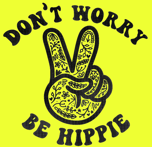 Don't Worry Be Hippie