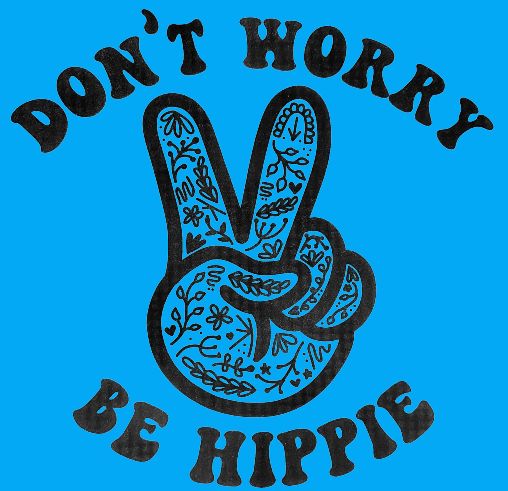 Don't Worry Be Hippie